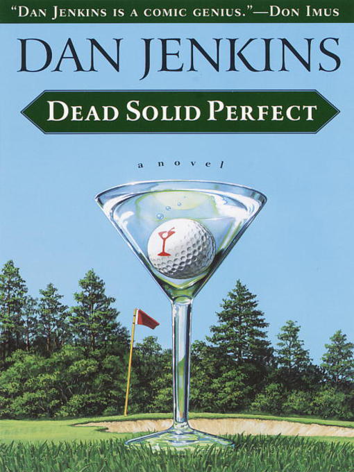 Title details for Dead Solid Perfect by Dan Jenkins - Available